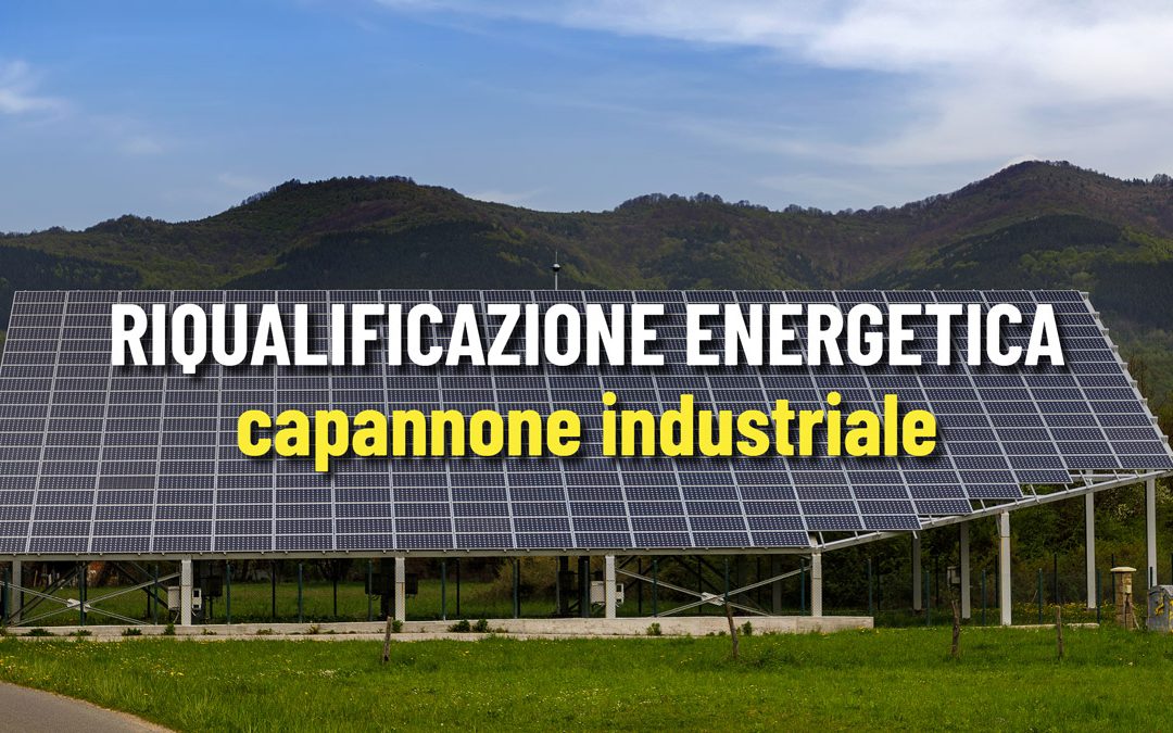 Riqualificazione energetica capannoni